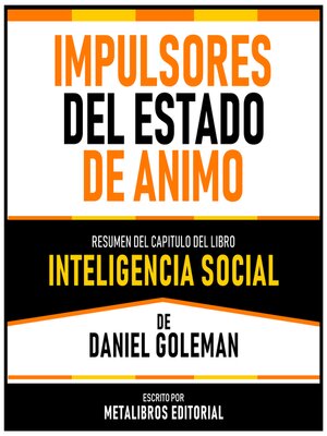 cover image of Impulsores Del Estado De Animo--Resumen Del Capitulo Del Libro Inteligencia Social De Daniel Goleman